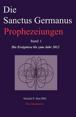 Book cover for Die Sanctus Germanus Prophezeiungen Band 1