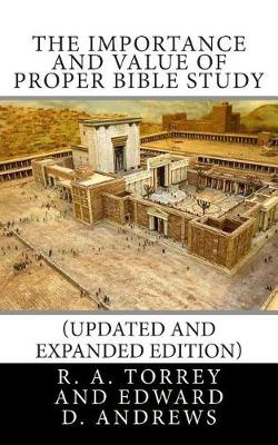 Book cover for The Importance and Value of Proper Bible Study (Updated and Expanded Edition)