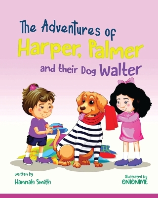 Book cover for The Adventures of Harper, Palmer, and their dog Walter