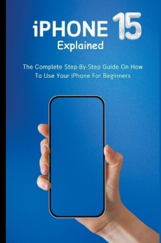 Cover of iPhone 15 Explained