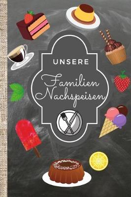 Book cover for Unsere Familien Nachspeisen