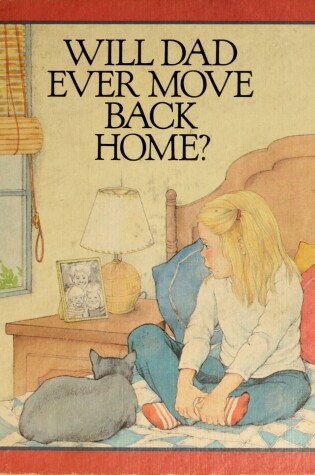 Cover of Will Dad Ever Move Back Home?