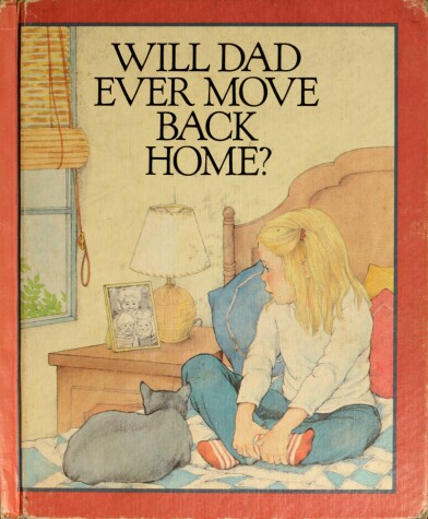 Book cover for Will Dad Ever Move Back Home?