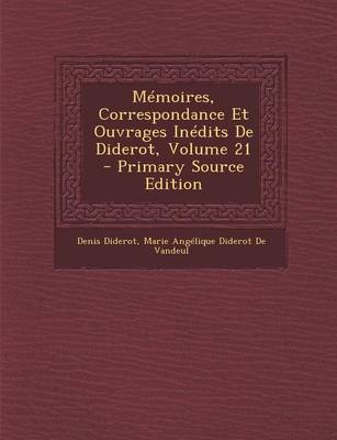 Book cover for Memoires, Correspondance Et Ouvrages Inedits de Diderot, Volume 21