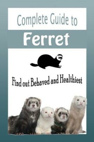 Cover of Complete Guide to Ferret