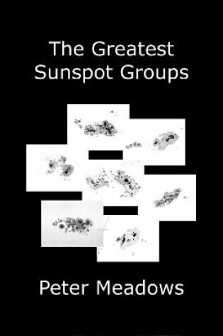 Cover of The Greatest Sunspot Groups