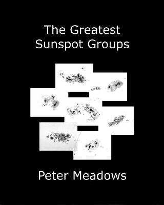 Book cover for The Greatest Sunspot Groups