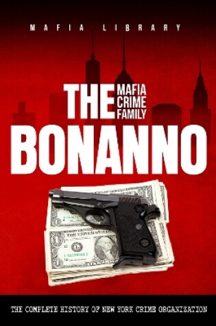 Cover of The Bonanno Mafia Crime Family