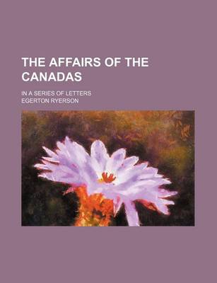 Book cover for The Affairs of the Canadas; In a Series of Letters