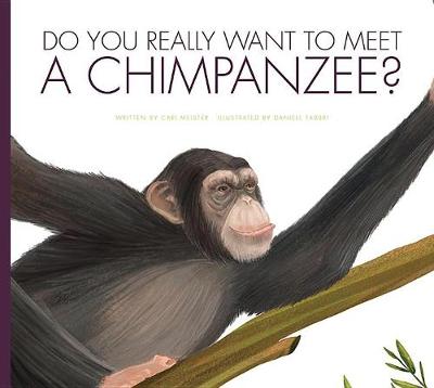 Book cover for Do You Really Want to Meet a Chimpanzee?