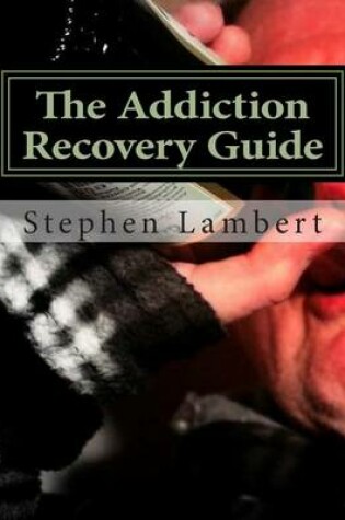 Cover of The Addiction Recovery Guide