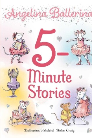 Cover of Angelina Ballerina 5-Minute Stories