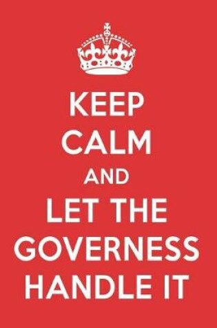 Cover of Keep Calm and Let the Governess Handle It