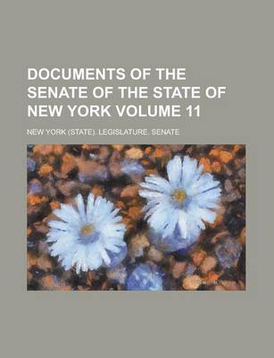 Book cover for Documents of the Senate of the State of New York Volume 11