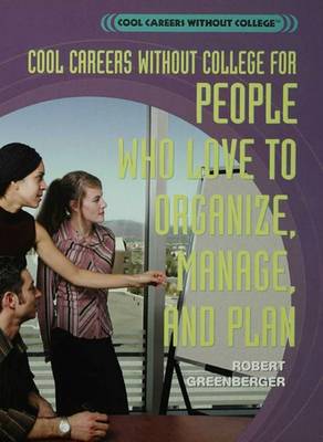 Cover of Cool Careers Without College for People Who Love to Organize, Manage, and Plan