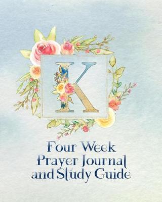 Book cover for K Four Week Prayer Journal and Study Guide