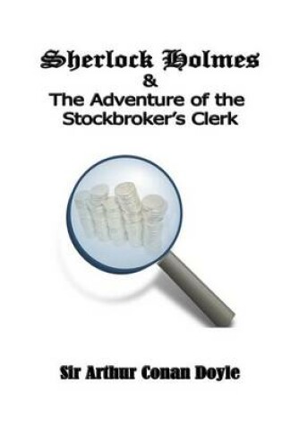 Cover of Sherlock Holmes and the Adventure of the Stockbroker's Clerk