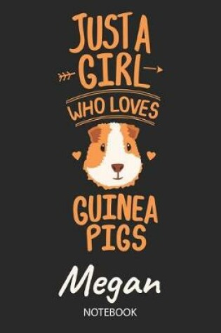 Cover of Just A Girl Who Loves Guinea Pigs - Megan - Notebook