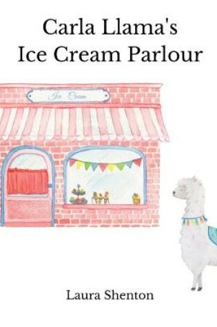 Cover of Carla Llama's Ice Cream Parlour