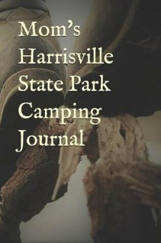 Cover of Mom's Harrisville State Park Camping Journal