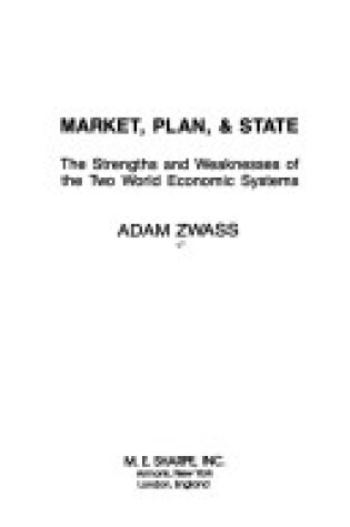 Cover of Market, Plan and State: Strengths and Weaknesses of the Two World Economic Systems