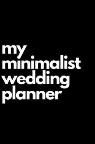 Cover of My Minimalist Wedding Planner