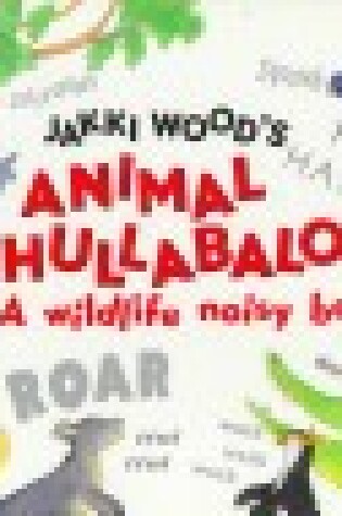 Cover of Jakki Wood's Animal Hullabaloo