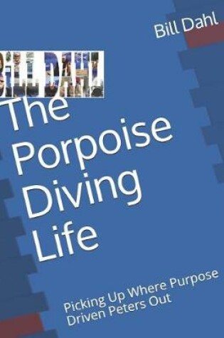 Cover of The Porpoise Diving Life