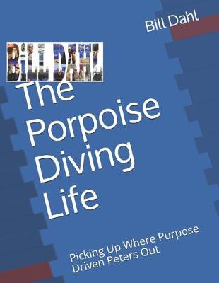 Book cover for The Porpoise Diving Life