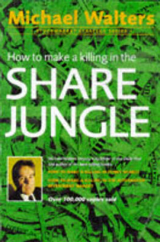 Cover of How to Make a Killing in the Share Jungle