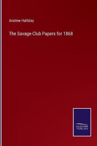Cover of The Savage-Club Papers for 1868