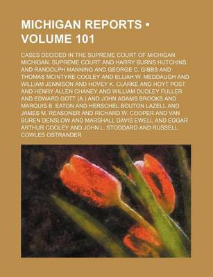 Book cover for Michigan Reports (Volume 101); Cases Decided in the Supreme Court of Michigan