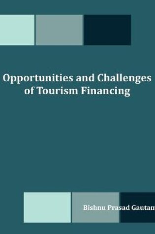 Cover of Opportunities and Challenges of Tourism Financing