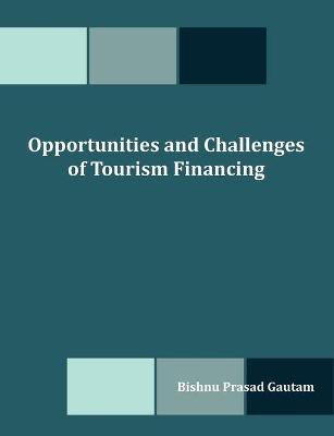 Book cover for Opportunities and Challenges of Tourism Financing