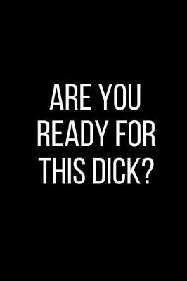 Book cover for Are You Ready For This Dick