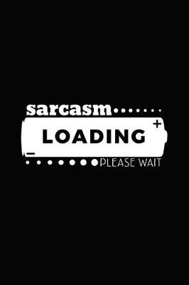 Book cover for Sarcasm Loading .. Please Wait