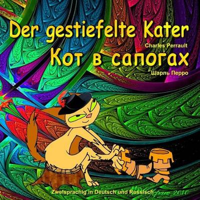 Book cover for Der gestiefelte Kater. Kot v sapogah. Charles Perrault. Zweisprachig in Deutsch und Russisch