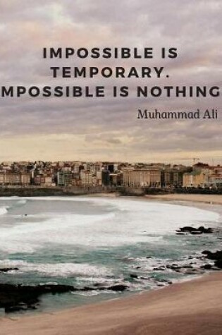 Cover of Impossible is temporary. Impossible is nothing.