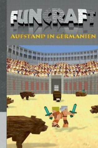 Cover of Funcraft - Aufstand in Germanien