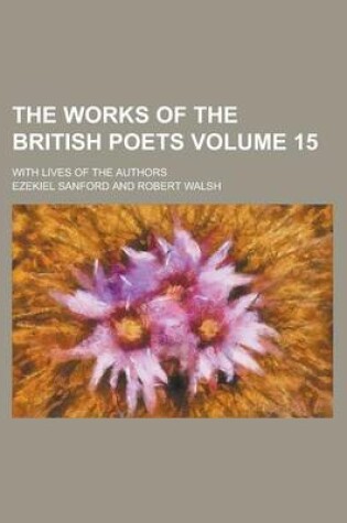 Cover of The Works of the British Poets; With Lives of the Authors Volume 15