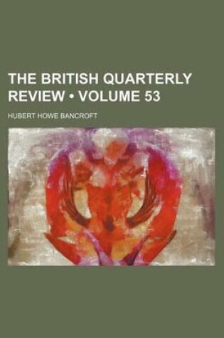 Cover of The British Quarterly Review (Volume 53)