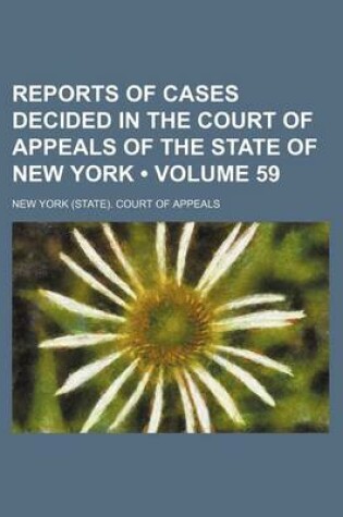 Cover of Reports of Cases Decided in the Court of Appeals of the State of New York (Volume 59)