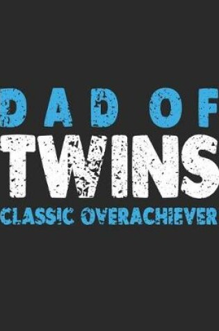 Cover of Dad Of Twins Classic Overachiever