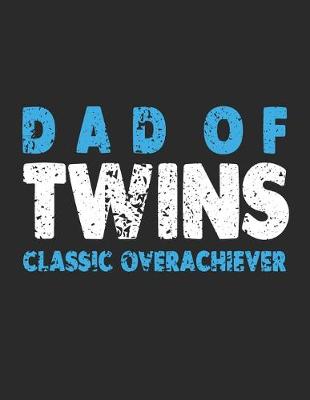 Book cover for Dad Of Twins Classic Overachiever