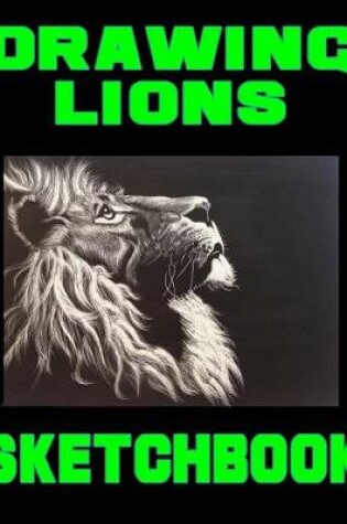 Cover of Drawing Lions Sketchbook