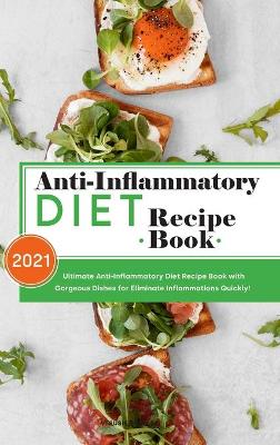 Book cover for Anti-Inflammatory Diet Recipe Book 2021