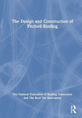 Cover of The Design and Construction of Pitched Roofing