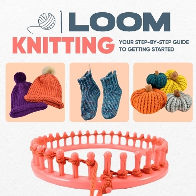 Book cover for Loom Knitting