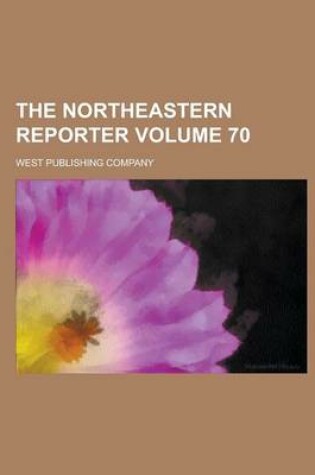 Cover of The Northeastern Reporter Volume 70