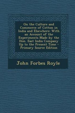 Cover of On the Culture and Commerce of Cotton in India and Elsewhere